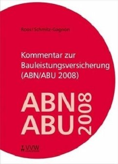 Kommentar zur Bauleistungsversicherung (ABN/ABU 2008) - Roos, Ronald;Schmitz-Gagnon, Stefan