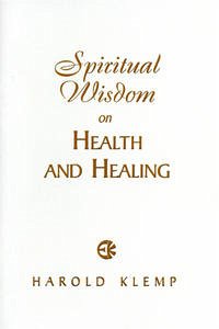 Spiritual Wisdom on Health and Healing - Klemp, Harold