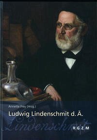 Ludwig Lindenschmit d. Ä. - Frey, Annette