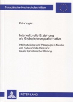 Interkulturelle Erziehung als Globalisierungsalternative - Vogler, Petra