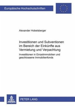 Investitionen und Subventionen im Bereich der Einkünfte aus Vermietung und Verpachtung - Hobelsberger, Alexander