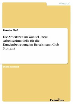 Die Arbeitszeit im Wandel - neue Arbeitszeitmodelle für die Kundenbetreuung im Bertelsmann Club Stuttgart - Blaß, Renate