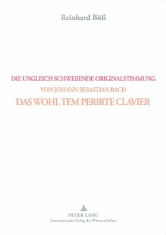 Cover DIE UNGLEICH SCHWEBENDE ORIGINALSTIMMUNG VON JOHANN SEBASTIAN BACH- DAS WOHL TEM PERIRTE CLAVIER