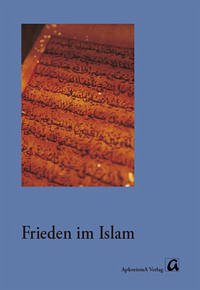 Frieden im Islam - Salameh Noah, Khaneh Khalil Saleh (Hrsg.)