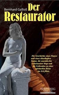 Der Restaurator - Gallistl, Bernhard