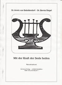 Mit der Kraft der Seele heilen - Sebottendorf, Armin von; Siegel, Bernie