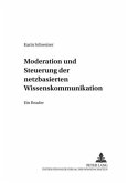 Moderation und Steuerung der netzbasierten Wissenskommunikation