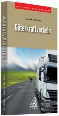 Güterkraftverkehr - Schenk, Wolfgang;Werdein, Marc