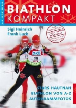 Biathlon kompakt - Heinrich, Sigi; Luck, Frank