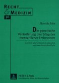 Die genetische Veränderung des Erbgutes menschlicher Embryonen