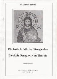 Die frühchristliche Liturgie des Bischofs Serapion von Thmuis - Bereda, Cosmas