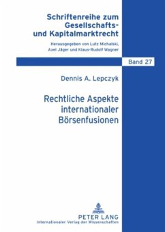 Rechtliche Aspekte internationaler Börsenfusionen - Lepczyk, Dennis