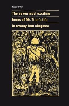 The Seven Most Exciting Hours of Mr. Trier's Life in Twenty-Four Chapters - Cytter, Keren