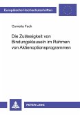 Die Zulässigkeit von Bindungsklauseln im Rahmen von Aktienoptionsprogrammen Die Zulässigkeit von Bindungsklauseln im Rahmen von Aktienoptionsprogrammen