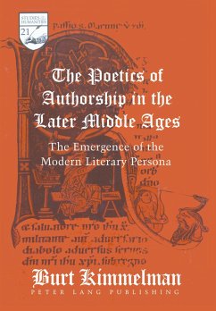 The Poetics of Authorship in the Later Middle Ages - Kimmelman, Burt