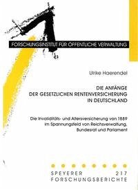 Die Anfänge der gesetzlichen Rentenversicherung in Deutschland - Haerendel, Ulrike