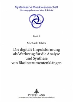 Die digitale Impulsformung als Werkzeug für die Analyse und Synthese von Blasinstrumentenklängen - Universität zu Köln