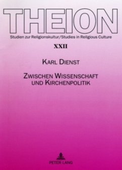 Zwischen Wissenschaft und Kirchenpolitik - Dienst, Karl