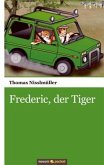 Frederic, der Tiger