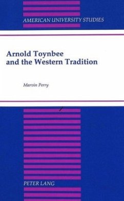Arnold Toynbee and the Western Tradition - Perry, Marvin