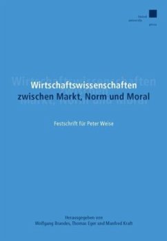 Wirtschaftswissenschaften zwischen Markt, Norm und Moral - Brandes, Wolfgang, Thomas Eger, Manfred Kraft (Hrsg.)