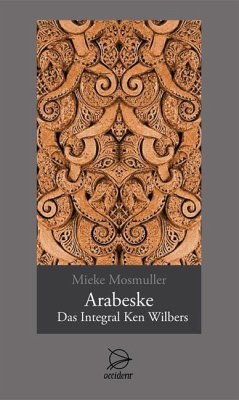 Arabeske - Das Integral Ken Wilbers - Mosmuller, Mieke