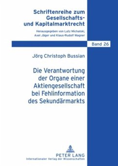 Die Verantwortung der Organe einer Aktiengesellschaft bei Fehlinformation des Sekundärmarkts - Bussian, Jörg