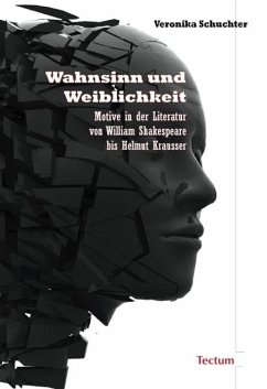 Wahnsinn und Weiblichkeit - Schuchter, Veronika