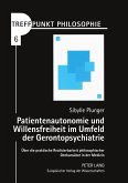 Patientenautonomie und Willensfreiheit im Umfeld der Gerontopsychiatrie Patientenautonomie und Willensfreiheit im Umfeld der Gerontopsychiatrie