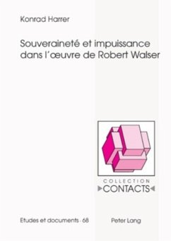Souveraineté et impuissance dans l'oeuvre de Robert Walser - Harrer, Konrad