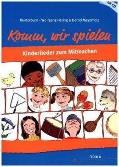 Kunterbunt: Komm, wir spielen, m. Audio-CD - Hering, Wolfgang;Meyerholz, Bernd