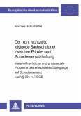 Der nicht rechtzeitig leistende Sachschuldner zwischen Primär- und Schadensersatzhaftung