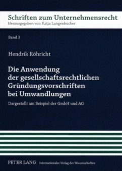Die Anwendung der gesellschaftsrechtlichen Gründungsvorschriften bei Umwandlungen - Röhricht, Hendrik