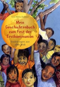Mein Geschichtenbuch zum Fest der Erstkommunion - Kremer, Eva-Maria