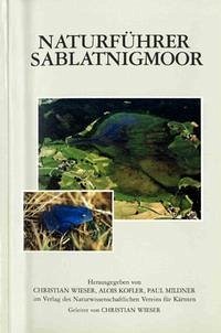 Naturführer Sablatnigmoor - Brunner, Helmwig; Feilacher, Melitta; Holzinger, Werner E