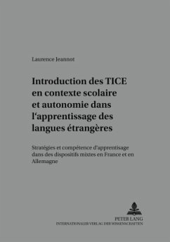 Introduction des TICE en contexte scolaire et autonomie dans l'apprentissage des langues étrangères - Jeannot, Laurence