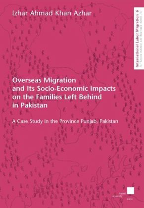 Overseas Migration and Its Socio-Economic Impacts on the Families Left Behind in Pakistan Overseas Migration and Its Socio-Economic Impacts on the Families Left Behind in Pakistan