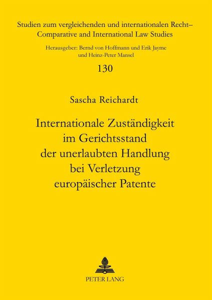 Internationale Zuständigkeit im Gerichtsstand der unerlaubten Handlung bei Verletzung europäischer Patente Internationale Zuständigkeit im Gerichtsstand der unerlaubten Handlung bei Verletzung europäischer Patente
