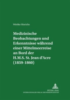 Medizinische Beobachtungen und Erkenntnisse während einer Mittelmeerreise an Bord der H.M.S. St. Jean d'Acre (1859-1860) - Hinrichs, Wiebke