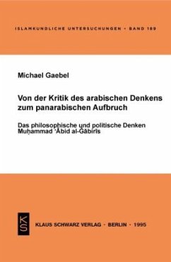 Von der Kritik des arabischen Denkens zum panarabischen Aufbruch - Gaebel, Michael