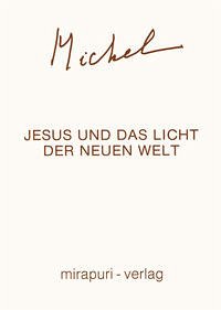 Jesus und das Licht der Neuen Welt - Montecrossa, Michel