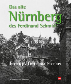 Das alte Nürnberg des Ferdinand Schmidt.