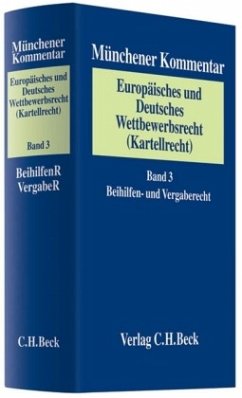 Beihilfen- und Vergaberecht / Münchener Kommentar Europäisches und Deutsches Wettbewerbsrecht (Kartellrecht) Bd.3 - Montag, Frank / Säcker, Franz Jürgen (Hrsg.). Sonstige Adaption von Arhold, Christoph / Brück, Johann / Dupuis, Charlotte et al.