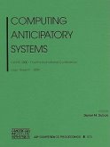 Computing Anticipatory Systems: CASYS 2000 - Fourth International Conference, Liege, Belgium, 7-12 August 2000