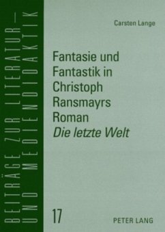 Fantasie und Fantastik in Christoph Ransmayrs Roman 
