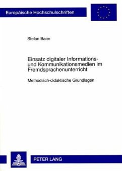 Einsatz digitaler Informations- und Kommunikationsmedien im Fremdsprachenunterricht - Baier, Stefan