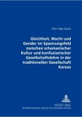 Gleichheit, Macht und Gender im Spannungsfeld zwischen schamanischer Kultur und konfuzianischer Gesellschaftslehre in de