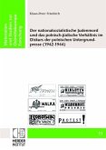 Der nationalsozialistische Judenmord und das polnisch-jüdische Verhältnis im Diskurs der polnischen Untergrundpresse (19 Der nationalsozialistische Judenmord und das polnisch-jüdische Verhältnis im Diskurs der polnischen Untergrundpresse (19