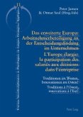 Das erweiterte Europa: Arbeitnehmerbeteiligung an der Entscheidungsfindung im Unternehmen / L'Europe élargie : la participation des salariés aux décisions dans l'entreprise