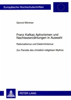 Franz Kafkas Aphorismen und Nachlasserzählungen in Auswahl - Wimmer, Gernot